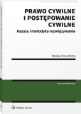 Prawo cywilne i postępowanie cywilne. Kazusy i metodyka rozwiązywania