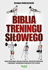 Biblia treningu siłowegoGrzegorz Andrzejewski