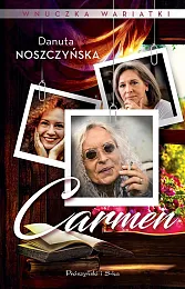 Wnuczka wariatki CarmenDanuta Noszczyńska Wnuczka wariatki CarmenDanuta Noszczyńska