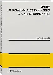 Spory o działania ultra vires w,Jerzy W. Ochmański Spory o działania ultra vires w,Jerzy W. Ochmański