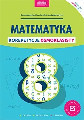 Matematyka Korepetycje ósmoklasisty Nowe wydanieAlicja Berman