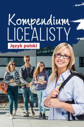 Kompendium licealisty Język polski Kompendium licealisty Język polski