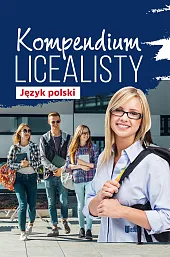 Kompendium licealisty Język polskiAgnieszka Nożyńska-Demianiuk Kompendium licealisty Język polskiAgnieszka Nożyńska-Demianiuk