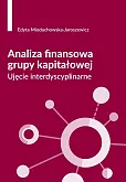 Analiza finansowa grupy kapitałowej. Ujęcie interdyscyplinarne Analiza finansowa grupy kapitałowej. Ujęcie interdyscyplinarne