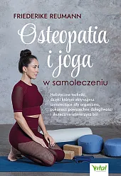 Osteopatia i joga w samoleczeniuFriederike Reumann