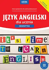 Język angielski dla ucznia. Gramatyka. Nowe,Joanna Bogusławska Język angielski dla ucznia. Gramatyka. Nowe,Joanna Bogusławska