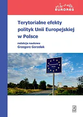 Terytorialne efekty polityk Unii Europejskiej w,Grzegorz Gorzelak Terytorialne efekty polityk Unii Europejskiej w,Grzegorz Gorzelak
