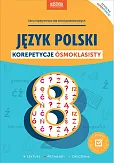 Język polski Korepetycje ósmoklasisty Nowe wydanie
