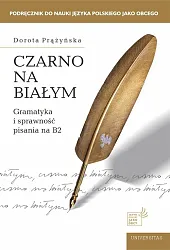 Czarno na białym. Gramatyka i sprawność,Dorota Prążyńska Czarno na białym. Gramatyka i sprawność,Dorota Prążyńska