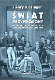 Świat przywrócony. Metternich, Castlereagh i zagadnienie pokoju 1812-1822