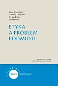 Etyka a problem podmiotu Etyka a problem podmiotu