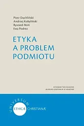 Etyka a problem podmiotuPiotr Duchliński