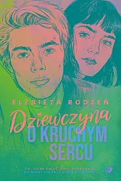 Dziewczyna o kruchym sercuElżbieta Rodzeń