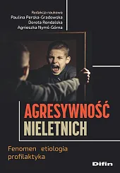 Agresywność nieletnichPaulina Perska-Gradowska Agresywność nieletnichPaulina Perska-Gradowska