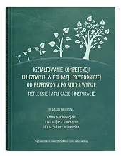 Kształtowanie kompetencji kluczowych w edukacji przyrodniczej,Maria Wójcik Anna