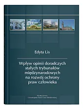 Wpływ opinii doradczych stałych trybunałów międzynarodowych,Edyta Lis