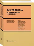 Suicydologia dla prawników i śledczych Suicydologia dla prawników i śledczych