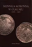 Mennica koronna w Olkuszu 1579-1601 Mennica koronna w Olkuszu 1579-1601
