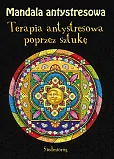 Mandala antystresowa Terapia antystresowa poprzez sztukę Mandala antystresowa Terapia antystresowa poprzez sztukę