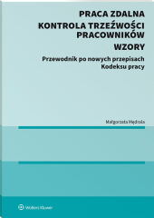 Praca zdalna. Kontrola trzeźwości pracowników. Wzory (E-BOOK) Praca zdalna. Kontrola trzeźwości pracowników. Wzory (E-BOOK)