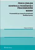 Praca zdalna. Kontrola trzeźwości pracowników. Wzory (E-BOOK) Praca zdalna. Kontrola trzeźwości pracowników. Wzory (E-BOOK)