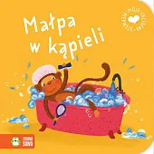Moje pierwsze bajeczki. Małpa w kąpieliMaja Knychała