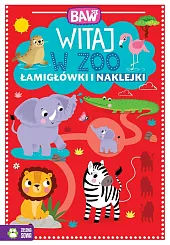 Baw się. Witaj w ZOO. Łamigłówki i zabawy Baw się. Witaj w ZOO. Łamigłówki i zabawy