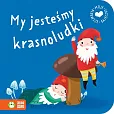 Moje pierwsze bajeczki. My jesteśmy krasnoludki