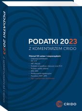 Podatki 2023 z komentarzem Crido Podatki 2023 z komentarzem Crido
