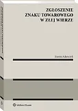 Zgłoszenie znaku towarowego w złej wierze Zgłoszenie znaku towarowego w złej wierze