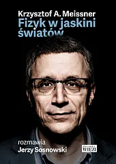 Fizyk w jaskini światówKrzysztof Meissner