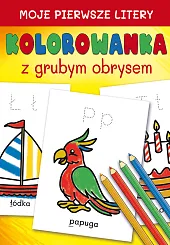 Moje pierwsze litery Kolorowanka z grubym,Katarzyna Kwietniewska