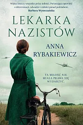 Lekarka nazistówAnna Rybakiewicz Lekarka nazistówAnna Rybakiewicz