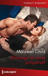 Dlaczego do mnie przyszłaś?Maureen Child