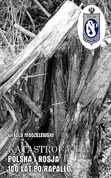 Katastrofa Polska i Rosja 100 lat,Witold Modzelewski Katastrofa Polska i Rosja 100 lat,Witold Modzelewski