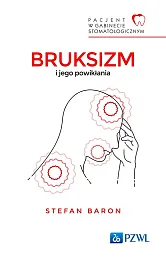Pacjent w Gabinecie Stomatologicznym Bruksizm i,Stefan Baron