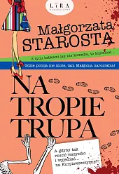 Na tropie trupaMałgorzata Starosta Na tropie trupaMałgorzata Starosta