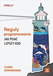 Reguły programowania Jak pisać lepszy kod Reguły programowania Jak pisać lepszy kod
