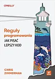 Reguły programowania Jak pisać lepszy kod Reguły programowania Jak pisać lepszy kod