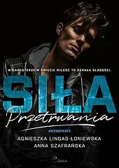 Siła przetrwaniaAgnieszka Lingas-Łoniewska Siła przetrwaniaAgnieszka Lingas-Łoniewska