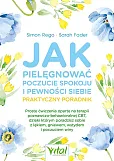 Jak pielęgnować poczucie spokoju i pewności siebie praktyczny poradnik