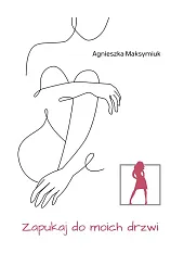 Zapukaj do moich drzwiAgnieszka Maksymiuk
