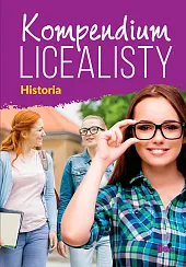 Kompendium licealisty. Historiazbiorowe opracowanie Kompendium licealisty. Historiazbiorowe opracowanie