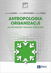 Antropologia organizacjiMonika Kostera
