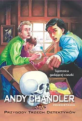 Tajemnica gadającej czaszki Tom 10Andy Chandler Tajemnica gadającej czaszki Tom 10Andy Chandler