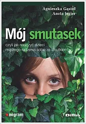 Mój smutasek, czyli jak nauczyć dzieci,Difin  Mój smutasek, czyli jak nauczyć dzieci,Difin