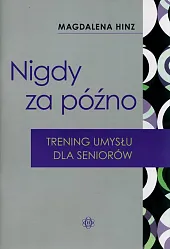 Nigdy za późnoMagdalena Hinz