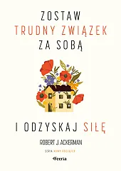 Zostaw trudny związek za sobą i,J.Robert Ackerman