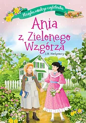 Klasyka młodego czytelnika Ania z Zielonego,M.L. Montgomery Klasyka młodego czytelnika Ania z Zielonego,M.L. Montgomery
