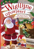 Wigilijne opowieści czyli historie dla tych co już nie mogą się doczekać Wigilijne opowieści czyli historie dla tych co już nie mogą się doczekać